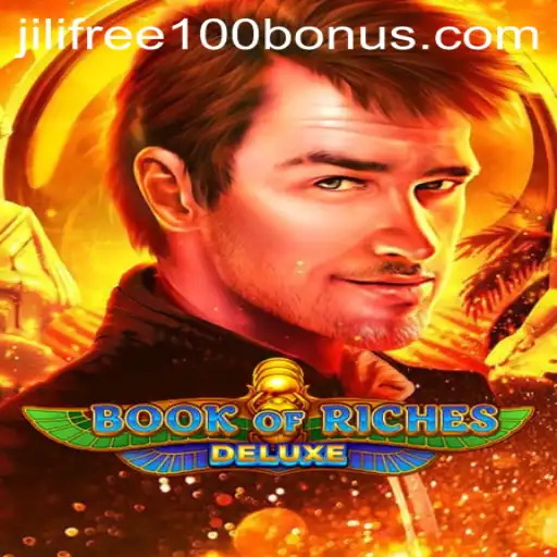 Exploring Book of Riches Deluxe and Unlocking the Secret of Jili Free 100